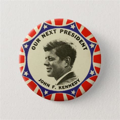 Vintage JFK John Kennedy Button Our Next President | Zazzle.com