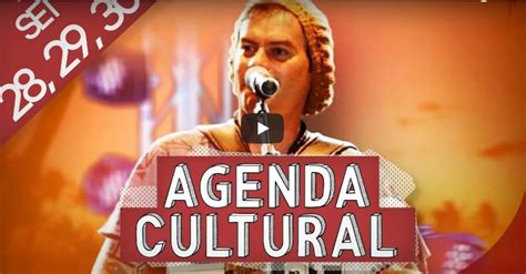 Agenda Cultural Confira A Programa O Cultural Deste Fim De Semana Em