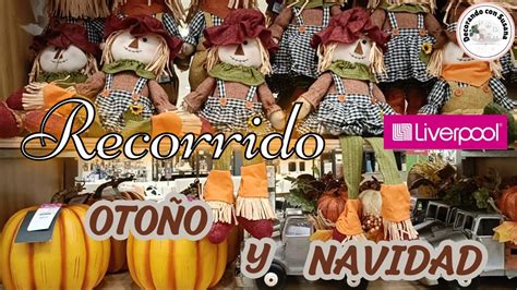 Recorrido En Liverpool Novedades De Oto O Decoraci N Youtube