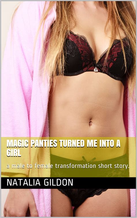 Magic panties turned me into a girl: a male to female transformation