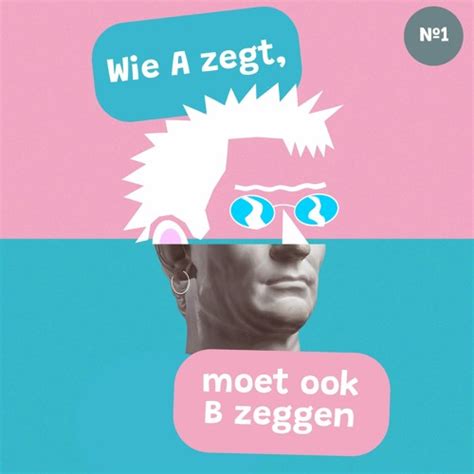 Stream Episode Wijn Wijsheid Wie A Zegt Moet Ook B Zeggen By