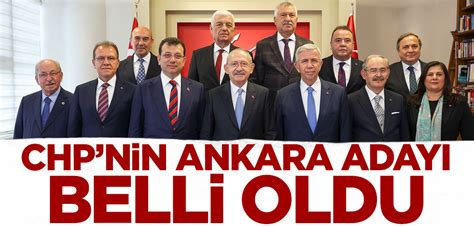 Chp Nin Ankara B Y K Ehir Belediye Ba Kan Aday Belli Olu Yeni Akit