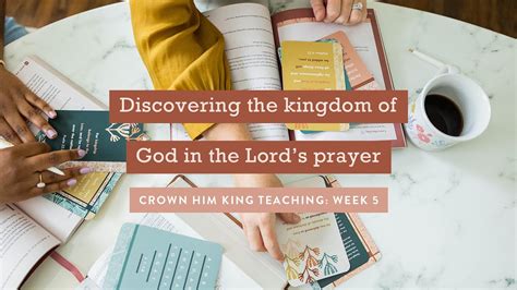 Discovering The Kingdom Of God In The Lords Prayer Crown Him King