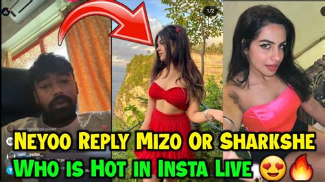 Neyoo Insta Live Reply GodL Mizo Vs Sharkshe Who Is Hot YouTube