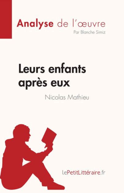 Leurs enfants après eux de Nicolas Mathieu Analyse de l ouvre Résumé