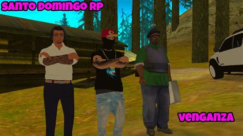 VENGANZA EN SANTO DOMINGO RP SERVIDOR DE MTA ROLEPLAY GTA SAN