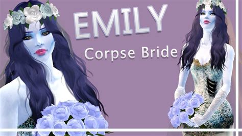 The Sims 3 Create A Sim Emily The Corpse Bride 💙👰🏻 Sim Download Youtube