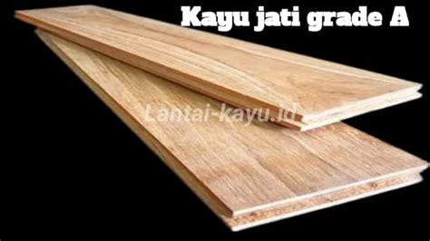 Sudah Tahukah Anda Ciri Ciri Kayu Jati Grade A Lantai Kayu Indonesia