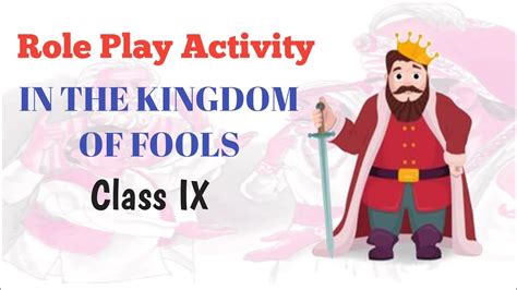 Role Play Activity Class Ix In The Kingdom Of Fools Youtube