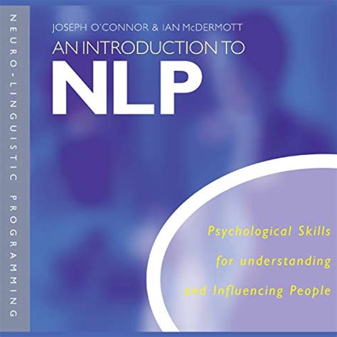 An Introduction To Nlp Psychological Skills For Understanding And