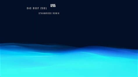 U96 Das Boot 2001 Sthawross Remix Youtube