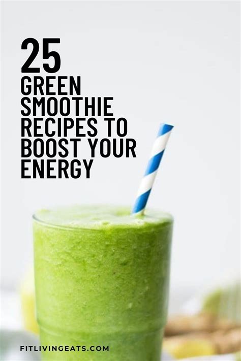 25 Delicious Green Smoothie Recipes To Boost Your Energy