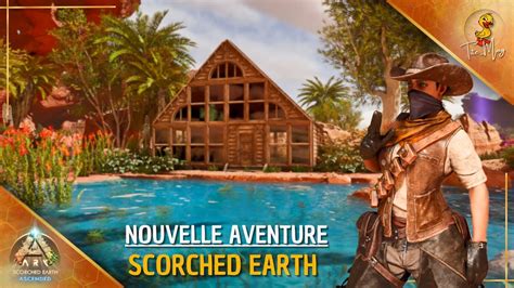 Nouvelle Aventure Asa Scorched Earth Youtube