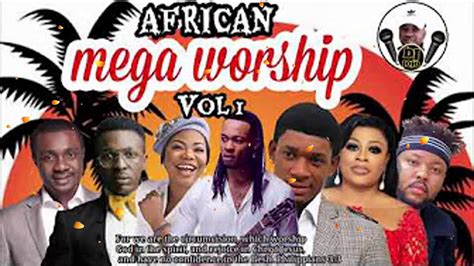 African Mega Worship Volume 1 2020 Mix By Dj Jojo Ft Mercy Chinwo