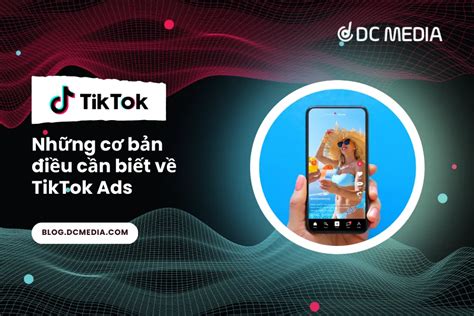 Những Cơ Bản điều Cần Biết Về Tiktok Ads