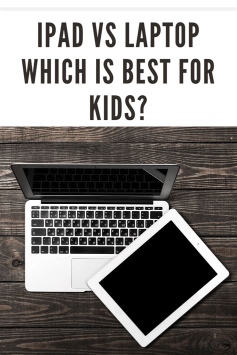 iPad vs Laptop Which Is Best for Kids? • Mommy's Memorandum