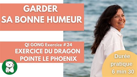 Qi Gong Jour Une Posture Exercice Qi Gong Du Dragon Pointe Le