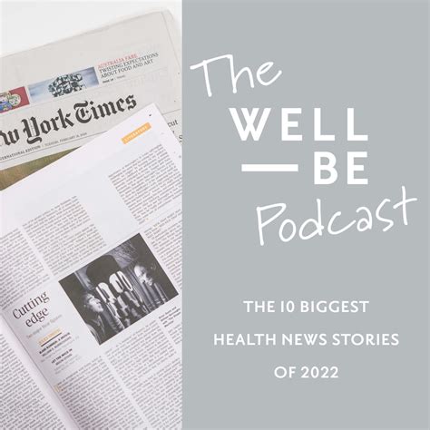 The Getwellbe Podcast The 10 Biggest News Stories Of 2022