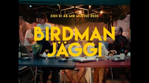 Birdman Jäggi Zieh di ab mir müessä redä YouTube