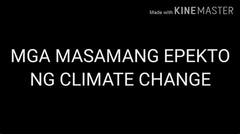 Mga Masamang Epekto Ng Climate Change At Mga Paraan Para Malutas Ang