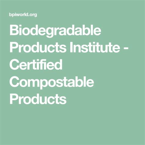 Biodegradable Products Institute Certified Compostable Products