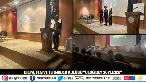 BİLİM FEN VE TEKNOLOJİ KULÜBÜ ULUĞ BEY SÖYLEŞİSİ Cezeri Yeşil