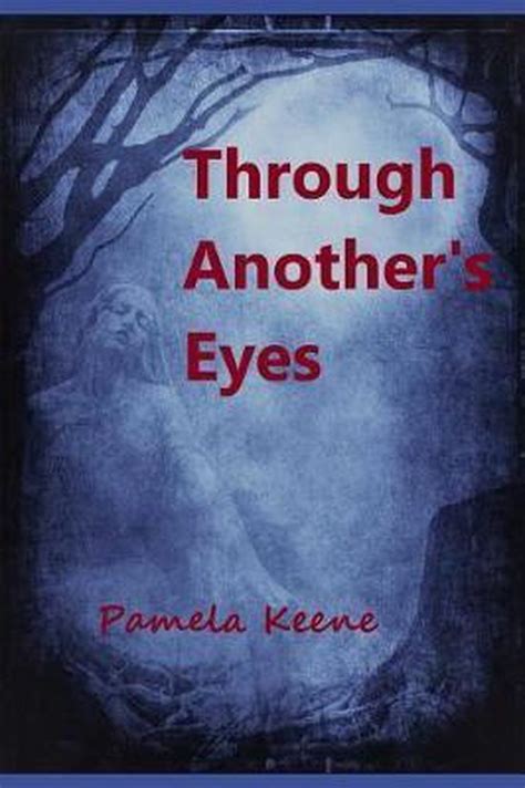 Through Anothers Eyes Pamela J Keene 9781797649054 Boeken