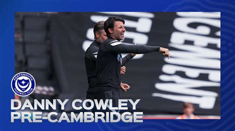 Danny Cowley Pre Match Pompey Vs Cambridge United Youtube