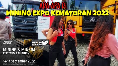 Ada Apa Di Mining Expo Kemayoran Indonesia Energy Enginering