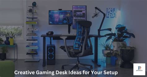 Creative Gaming Desk Ideas for Your Setup