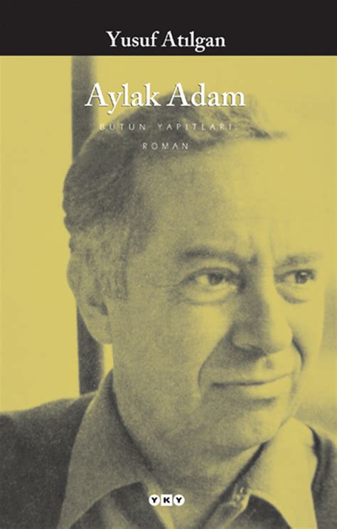 Aylak Adam by Yusuf Atılgan Goodreads