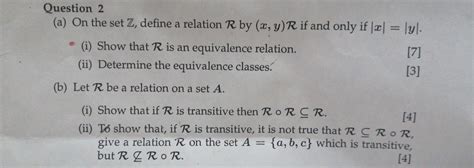 Solved Question 2 (a) On the set Z, define a relation R by | Chegg.com 