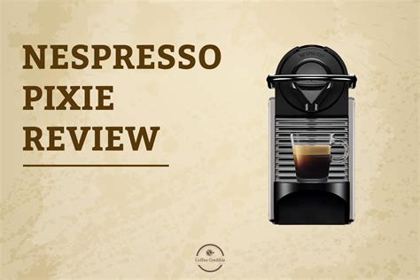 Nespresso Pixie Review Tried Tested In