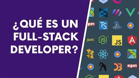 Qué es Full Stack Una introducción a Desarrollador Full Stack