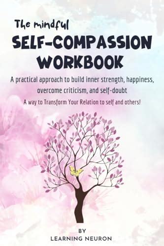 The Mindful Self Compassion Workbook A Practical Approach To Build