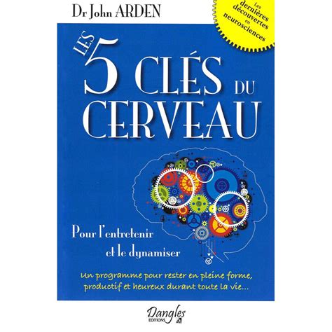 Les 5 clés du cerveau Pour l entretenir et le dynamiser