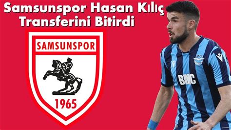 Samsunspor Hasan Kılıç Transferini Bitirdi Oyuncunun İstatistikleri