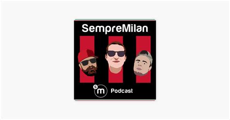 ‎sempremilan Podcast On Apple Podcasts