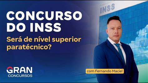 Concurso Inss Será De Nível Superior Para Técnico Youtube