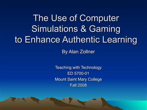 The Use Of Computer Simulations And Gaming To Enhance Authentic