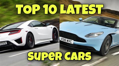 Top 10 Latest Super Cars 2020 Youtube