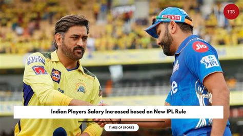 Indian Players Salary Increased based on New IPL Rule