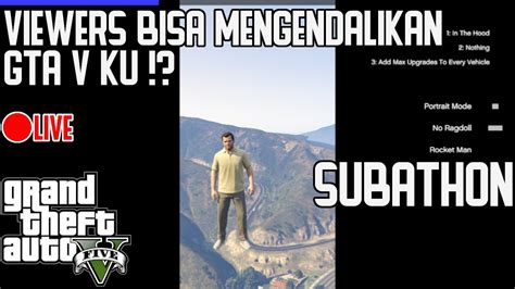 Subathon Part 10 GTA 5 Chaos Mod Chat Voting Sampai Tamat Kalau