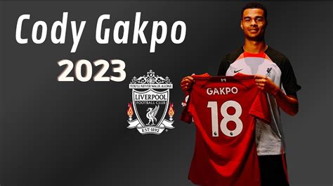 Cody Gakpo Skills Goals 2023 Welcome To Liverpool FC YouTube