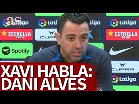 FC BARCELONA XAVI HERNÁNDEZ habla en RUEDA DE PRENSA sobre DANI ALVES