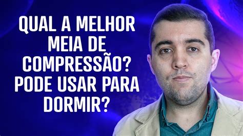Pode Dormir Com A Meia De Compressão - Como escolher a meia de compressão certa? Pode usar à noite para dormir ...