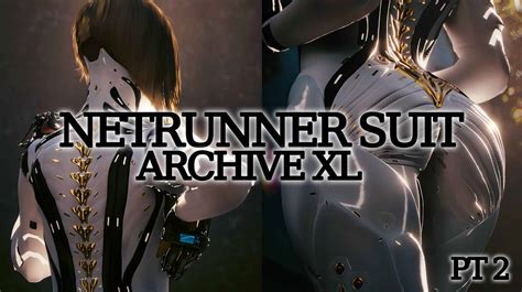 Netrunner Suit Pt2 Archive XL Cyberpunk 2077 Mod