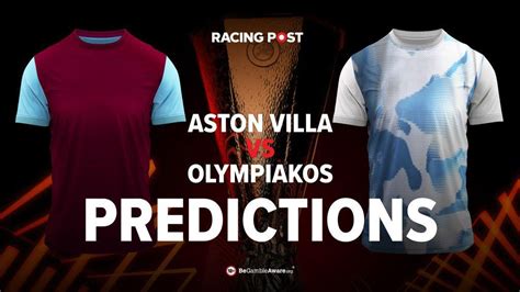 Aston Villa Vs Olympiakos Prediction Betting Tips And Odds Racing Post