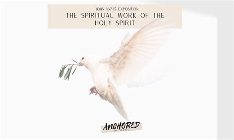 3 Roles Of The Holy Spirit John 6 7 15 Exposition