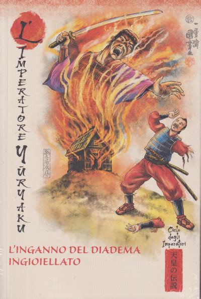 Collana Miti E Leggende Del Giappone L Imperatore Yuryaku L Inganno